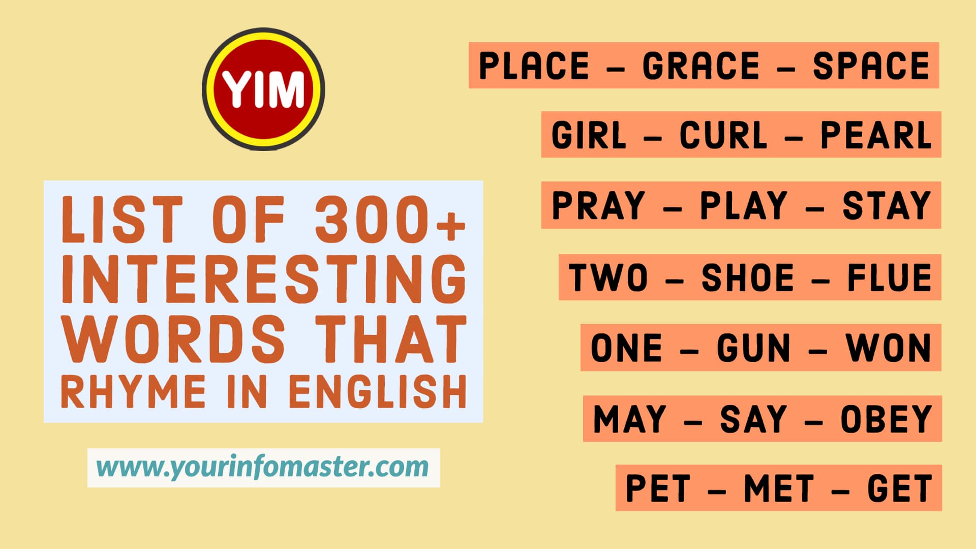 300 rhyming words list, 300+ Interesting Words, are rhyming words, by rhyming words, how to teach rhyming words, Interesting Words that Rhyme in English, Rhyming Words, rhyming words for fun, Rhyming Words for Kids, Rhyming Words List, what are rhyming words, words rhyming with one, Words that Rhyme