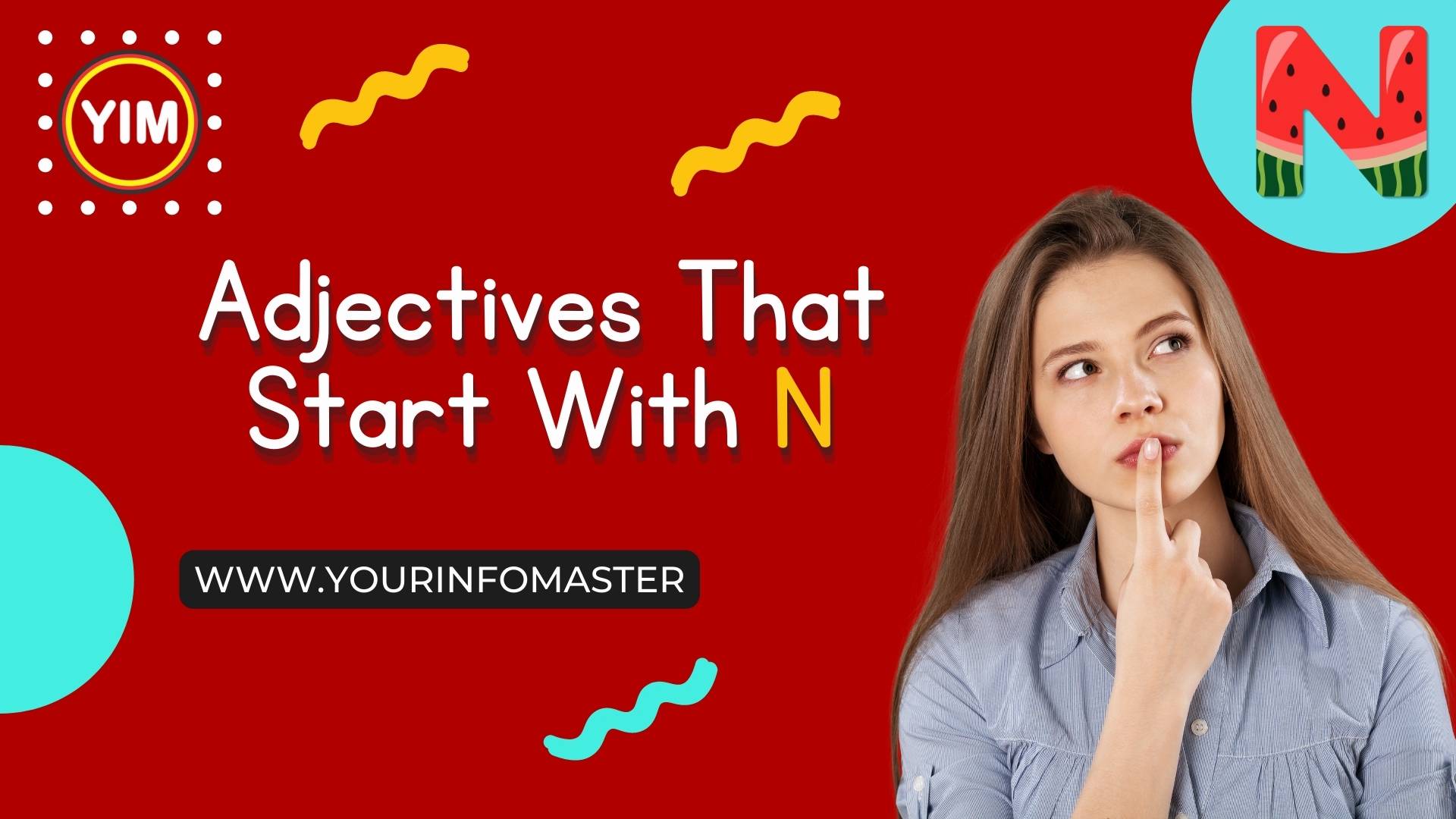 Adjectives, Adjectives That Start With N, describing words that start with N, English, English Adjectives, English Grammar, English Vocabulary, N words, Vocabulary, Words That Start with N