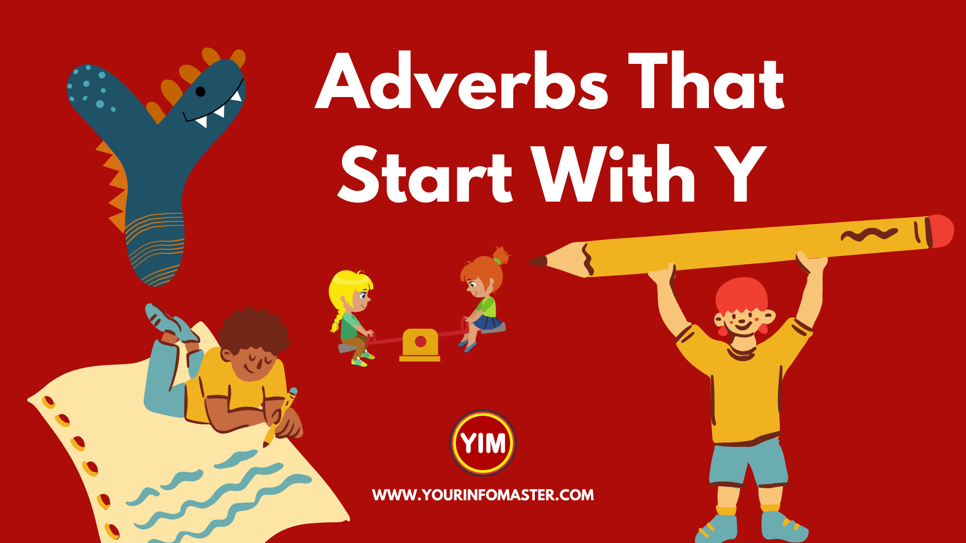 4 letter words, 5 letter words, 6 letter words, 7 letter words, 8 Letter words, Adverb Words, Adverbs, Adverbs That Start With Y, English, English Adverbs, English Grammar, English Vocabulary, Vocabulary, Words That Start with Y, Y Adverbs, Y words