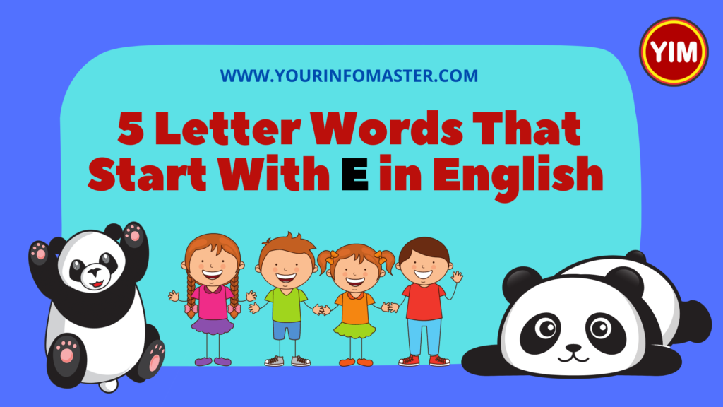 5 Letter E Words, 5 letter words, 5 letter words that start with e, 5 Letter Words With E, e words, English, English Grammar, English Vocabulary, english words, List of 5 Letter Words, Vocabulary, Words That Start with e