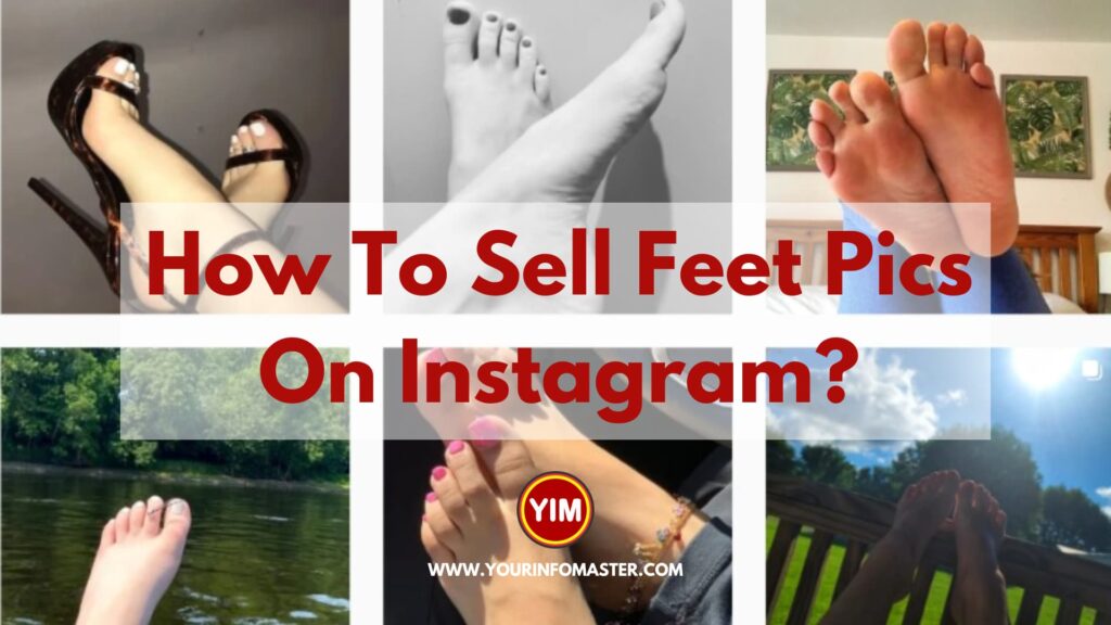 How To Sell Feet Pics On Instagram