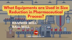 Mixing Pharmaceutical Products, Pharmaceutical Products, Pharmaceutics, What Equipments are Used in Size Reduction in Pharmaceutical Process