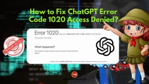 How to Fix ChatGPT Error Code 1020 Access Denied