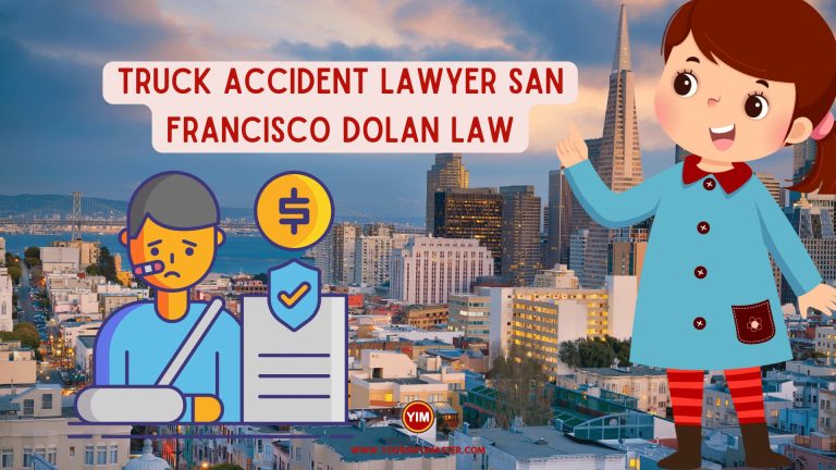 Truck accident lawyer San Francisco Dolan law