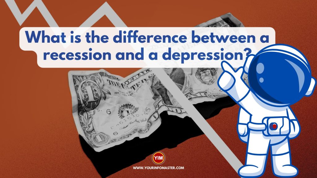 What is the difference between a recession and a depression