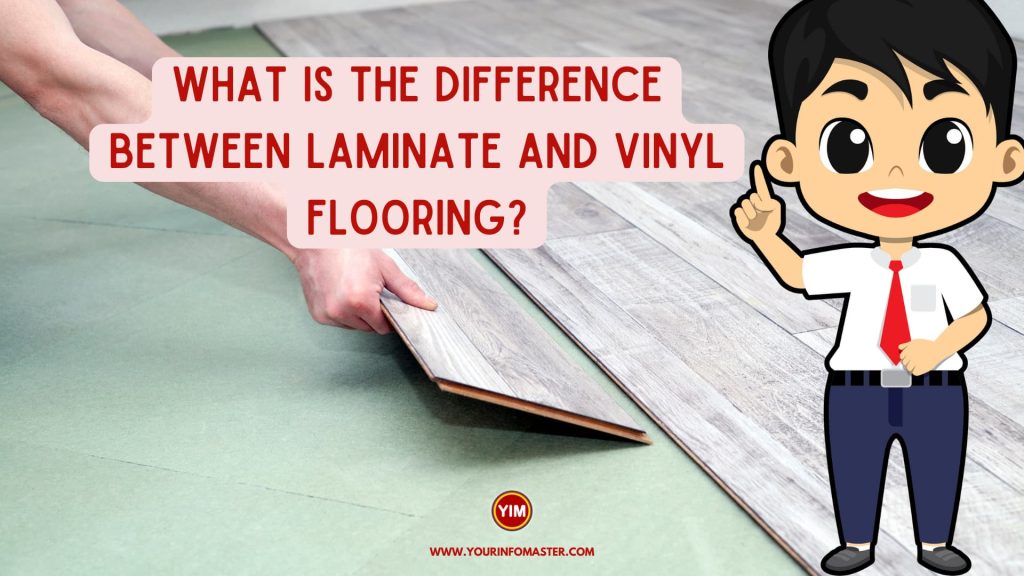 What is the difference between laminate and vinyl flooring