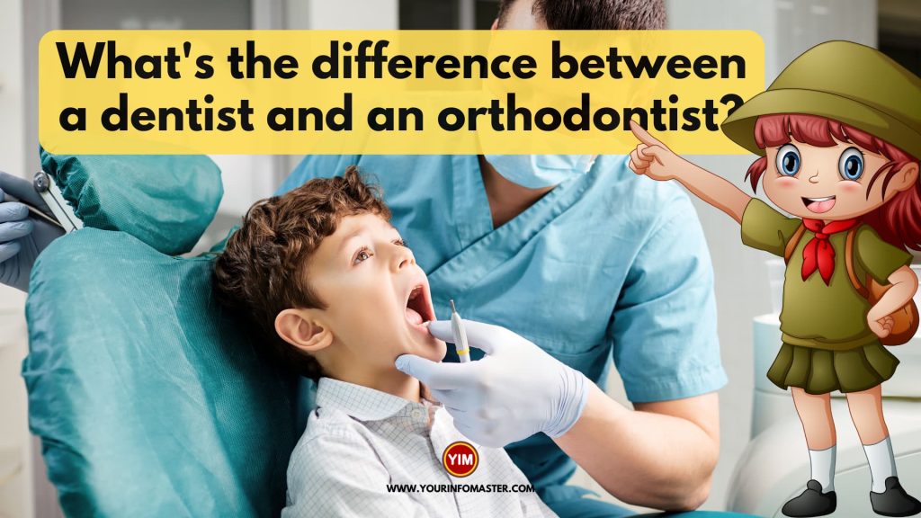 What's the difference between a dentist and an orthodontist