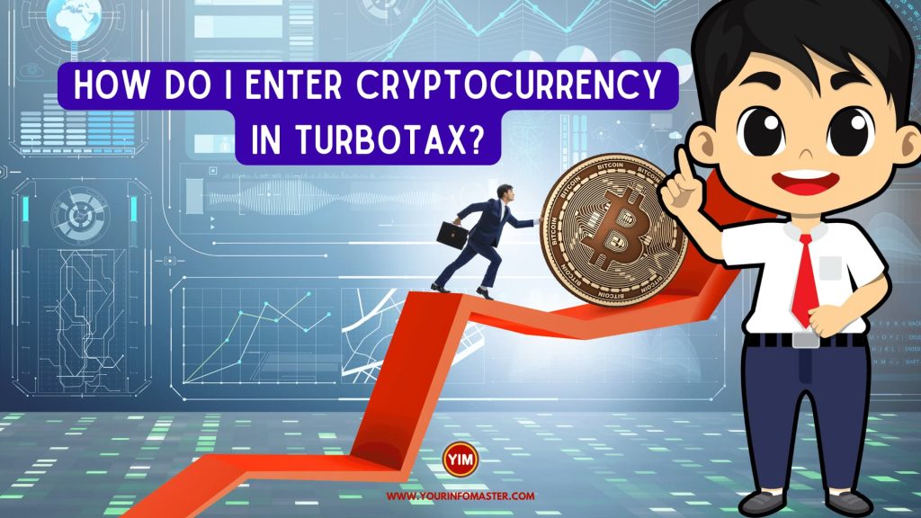 How do i enter cryptocurrency in TurboTax