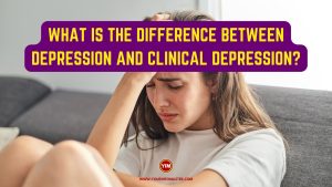 What is the difference between Depression and Clinical Depression