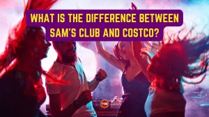 What is the difference between Sam's club and Costco