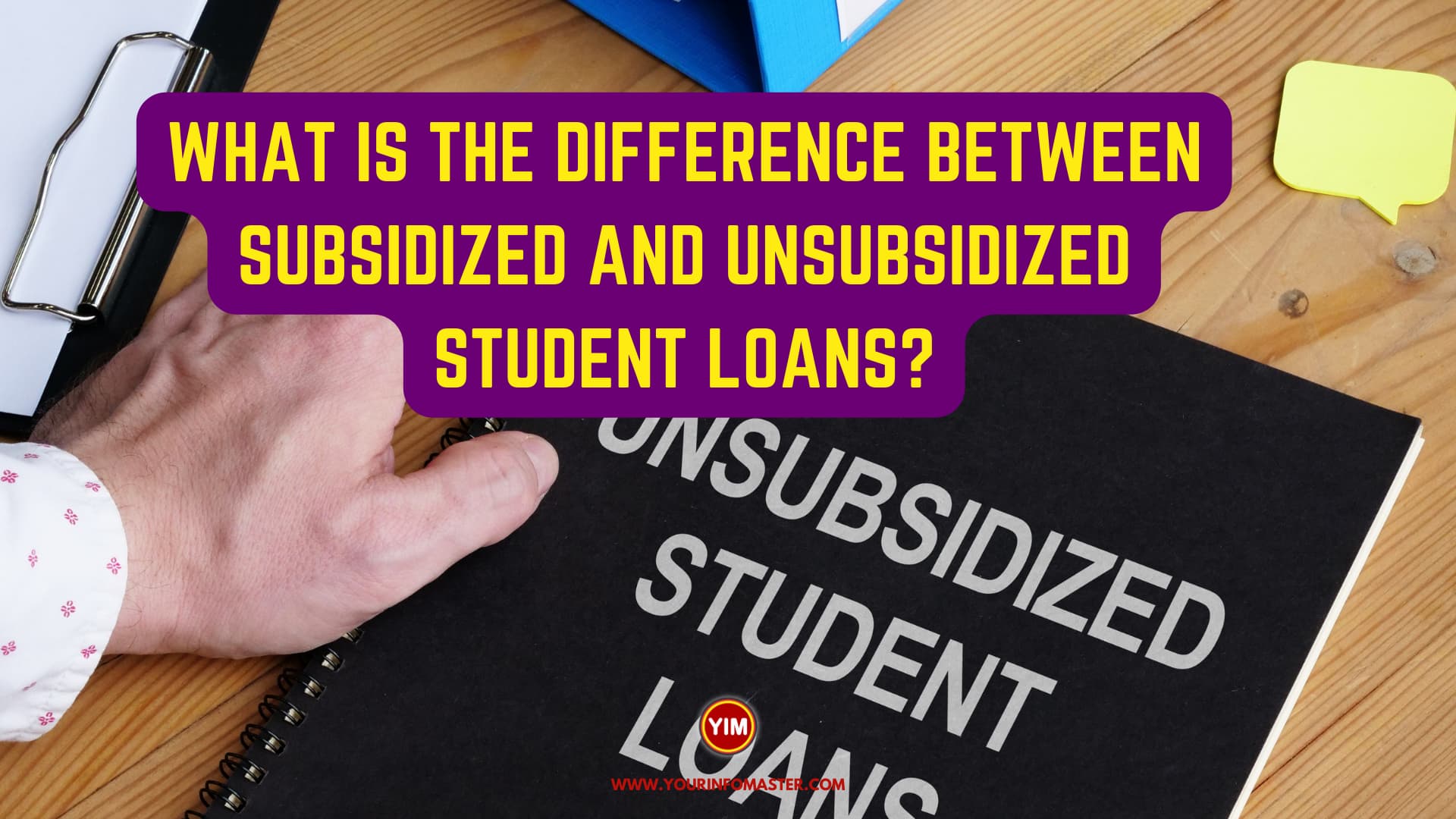 What is the difference between Subsidized and Unsubsidized Student Loans