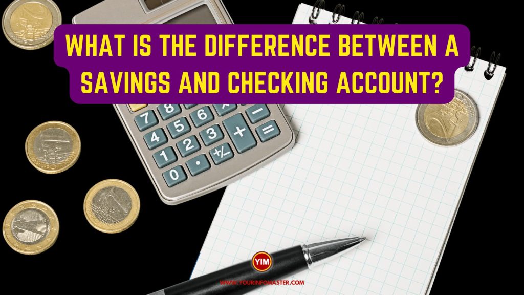 What is the difference between a savings and checking account