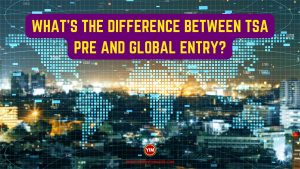 Whats the Difference between TSA pre and Global Entry