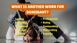 What is another word for Dominant