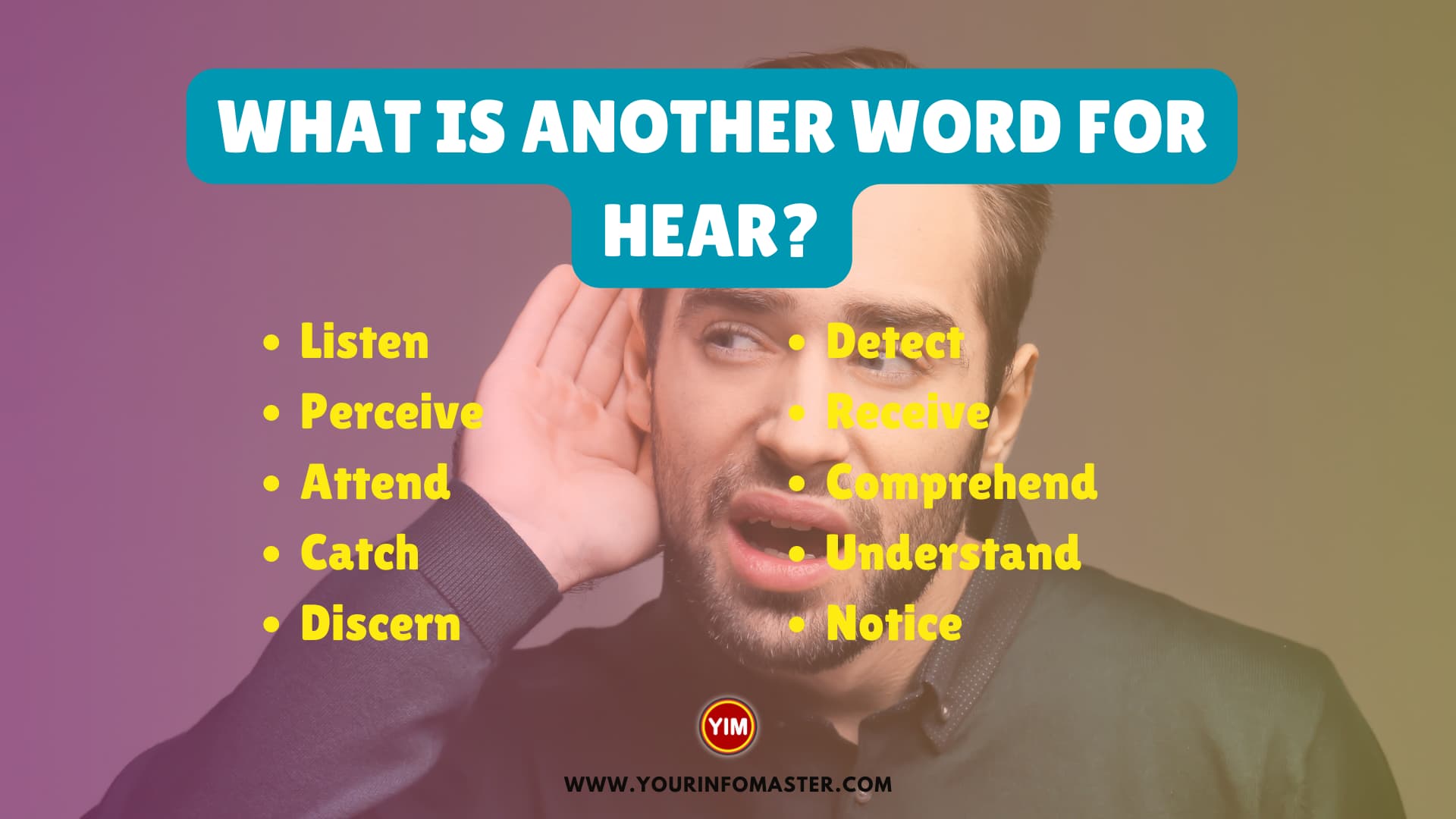 What is another word for Hear