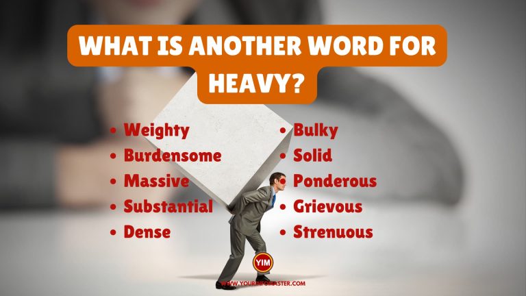 What is another word for Heavy