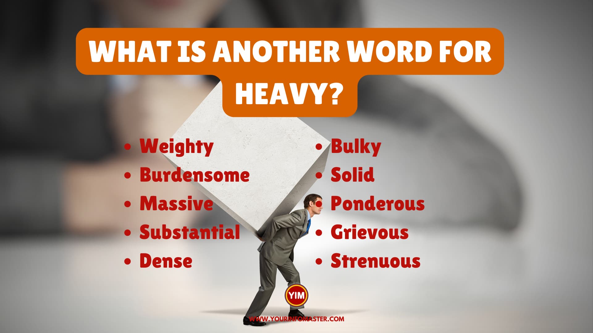 What is another word for Heavy