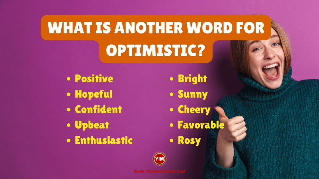 What is another word for Optimistic
