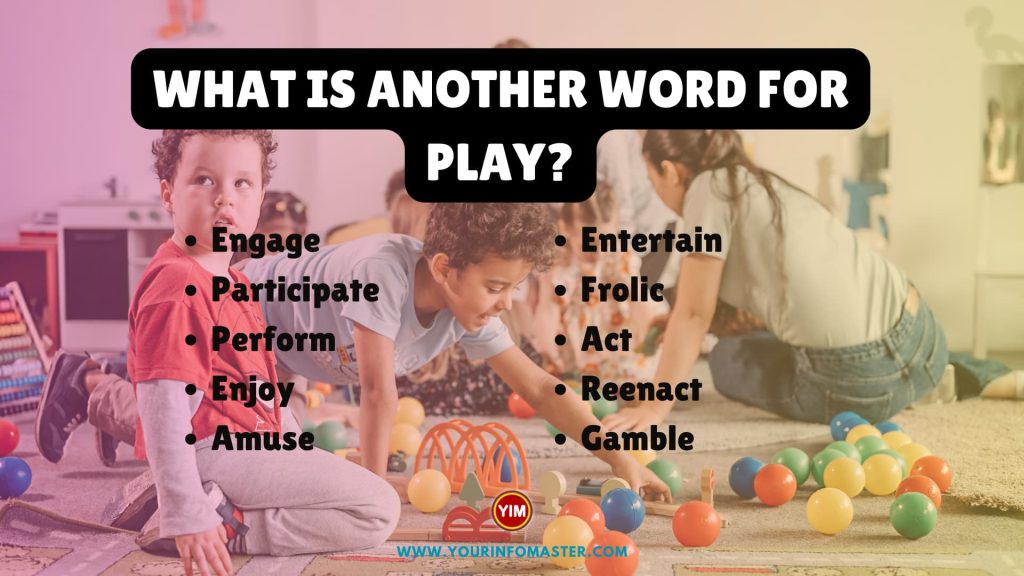What is another word for Play
