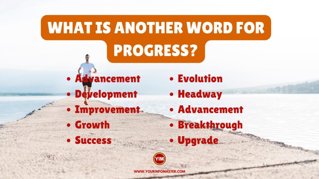 What is another word for Progress