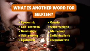 What is another word for Selfish
