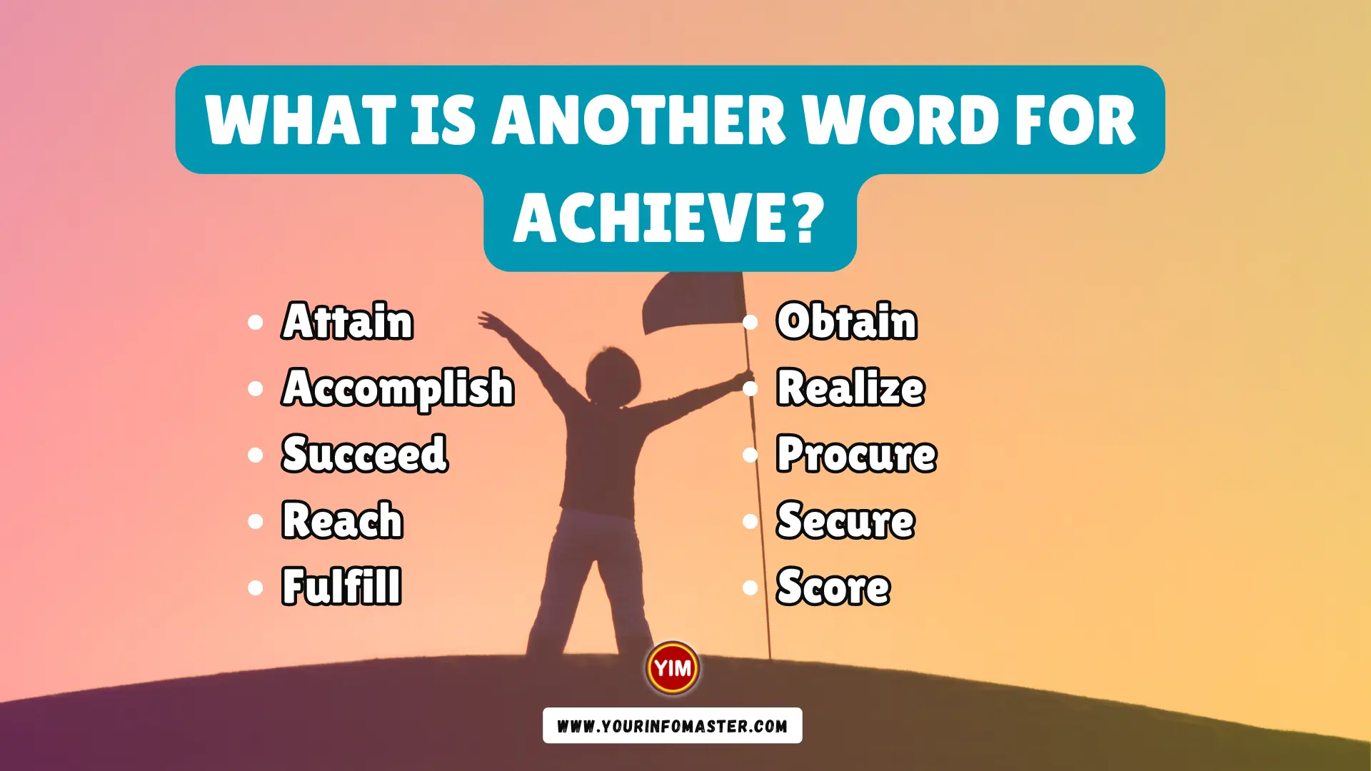 What is another word for Achieve