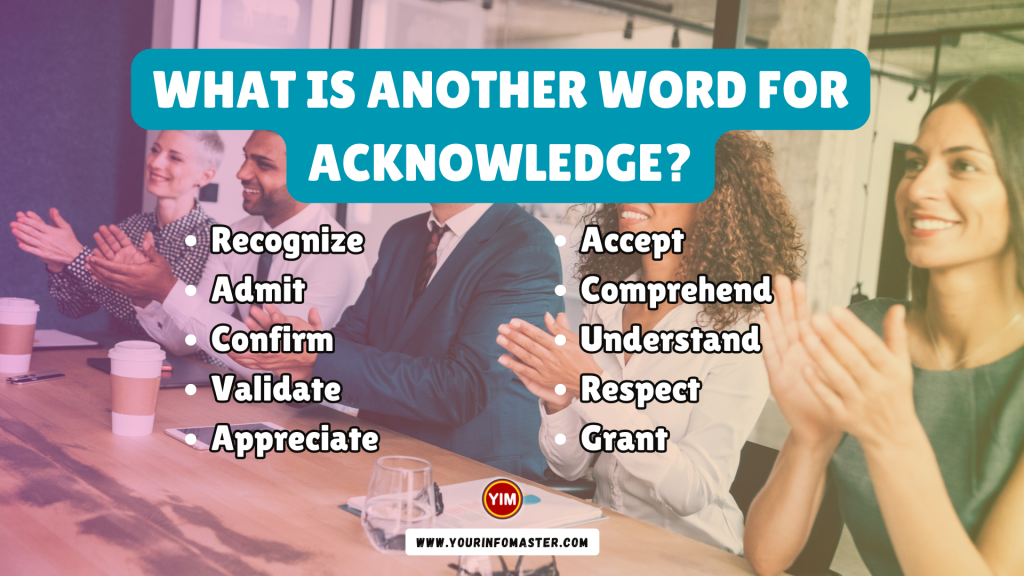 What is another word for Acknowledge