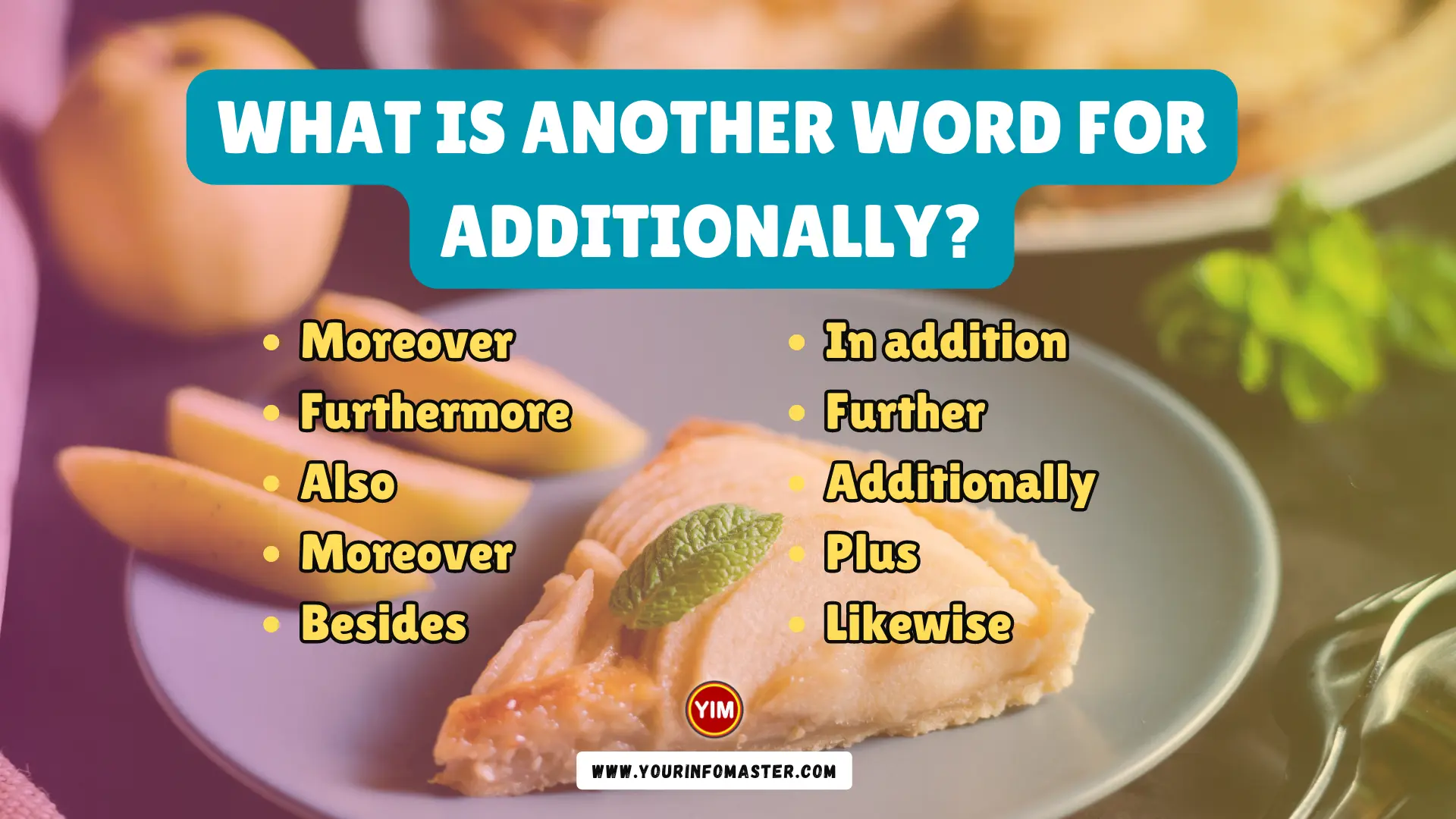 What is another word for Additionally