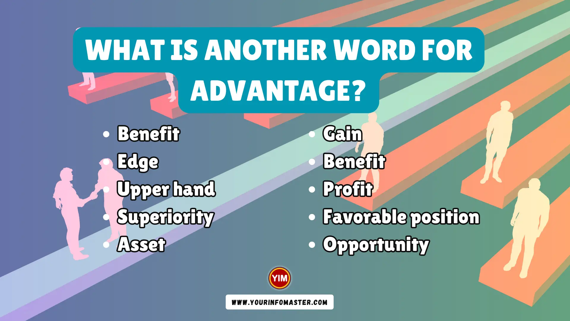 What is another word for Advantage