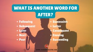 What is another word for After