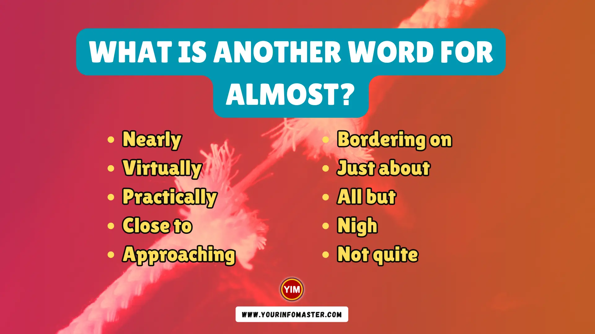 What is another word for Almost