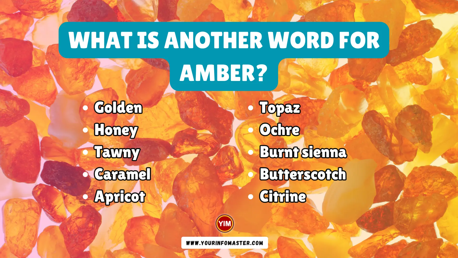 What is another word for Amber