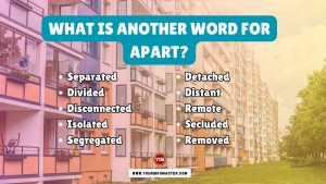 What is another word for Apart