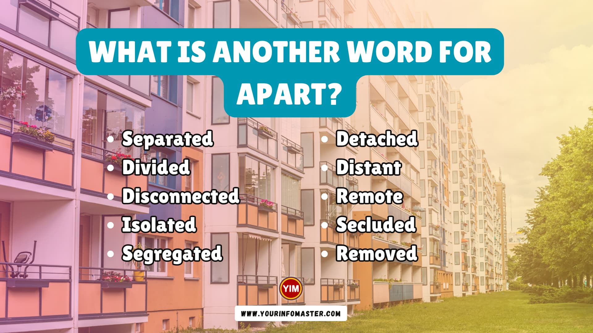 What is another word for Apart