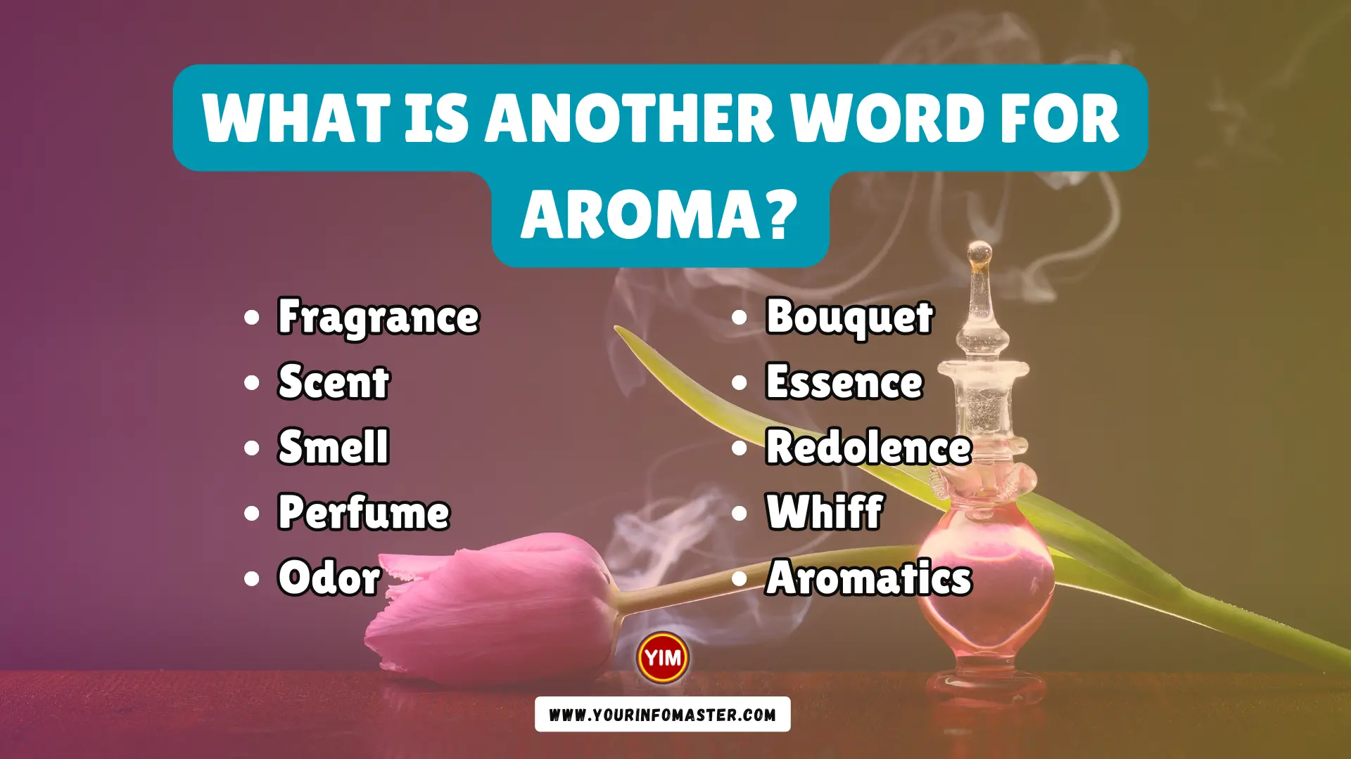 What is another word for Aroma