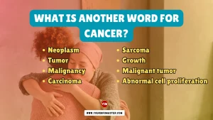 What is another word for Cancer