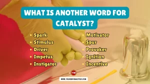 What is another word for Catalyst