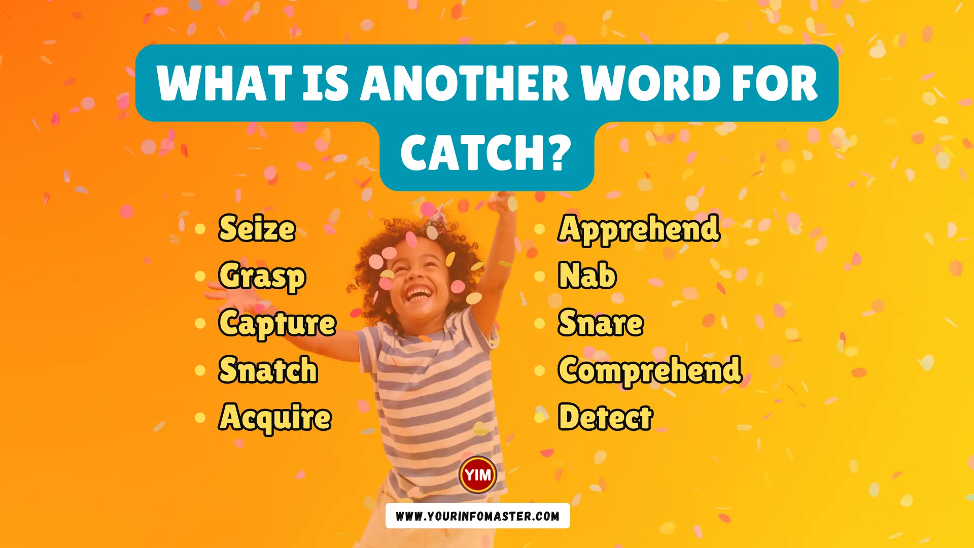 What is another word for Catch