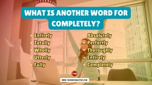 What is another word for Completely