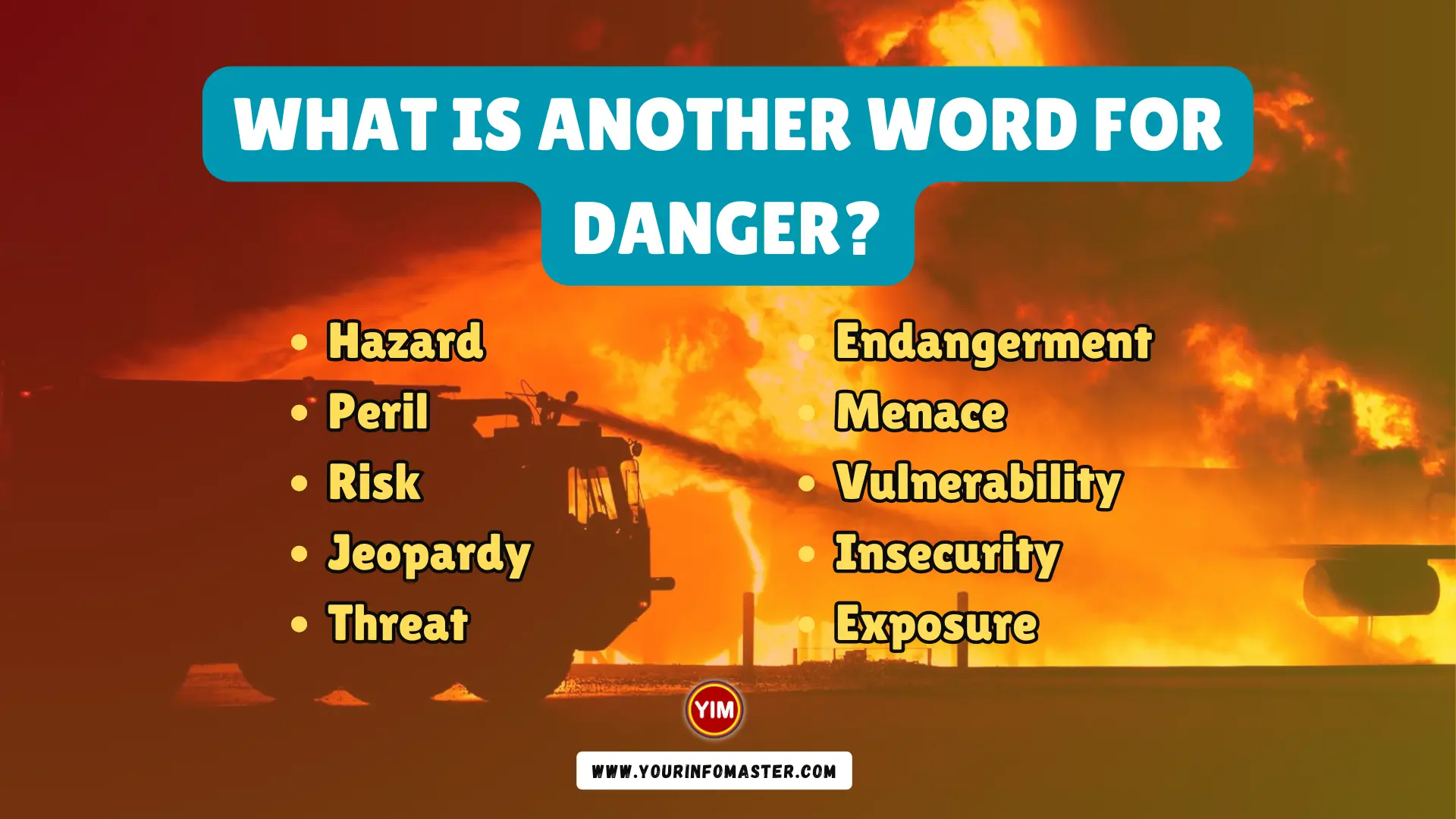 What is another word for Danger