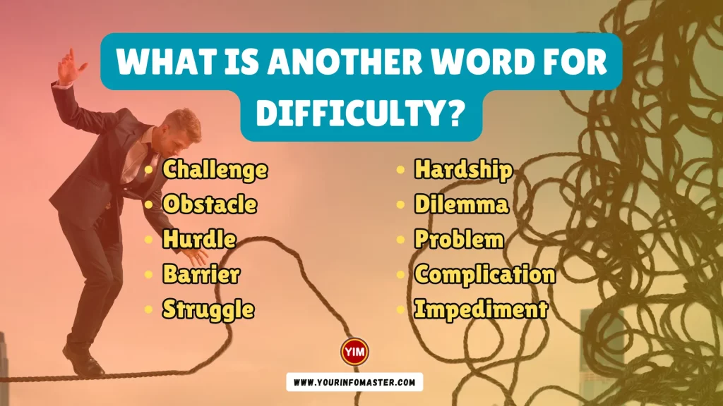 What is another word for Difficulty