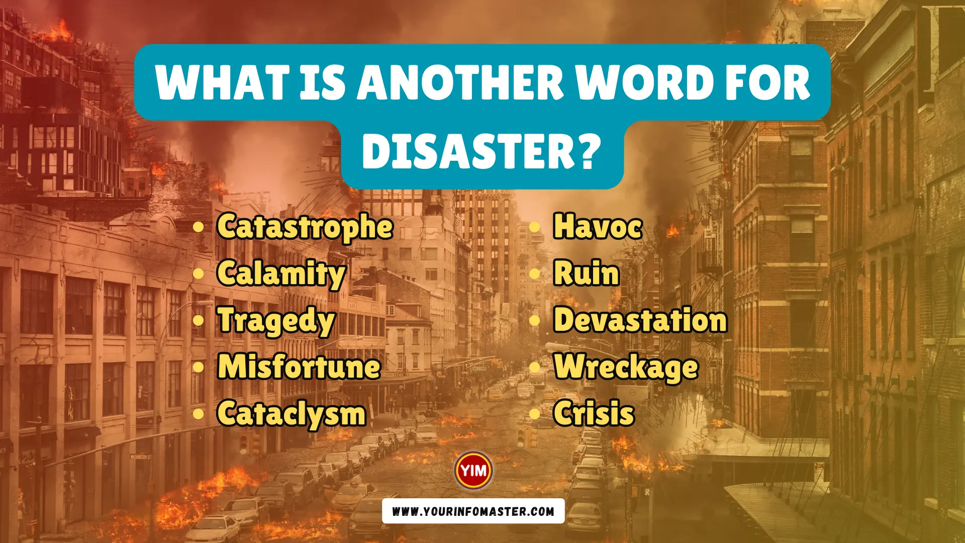 What is another word for Disaster
