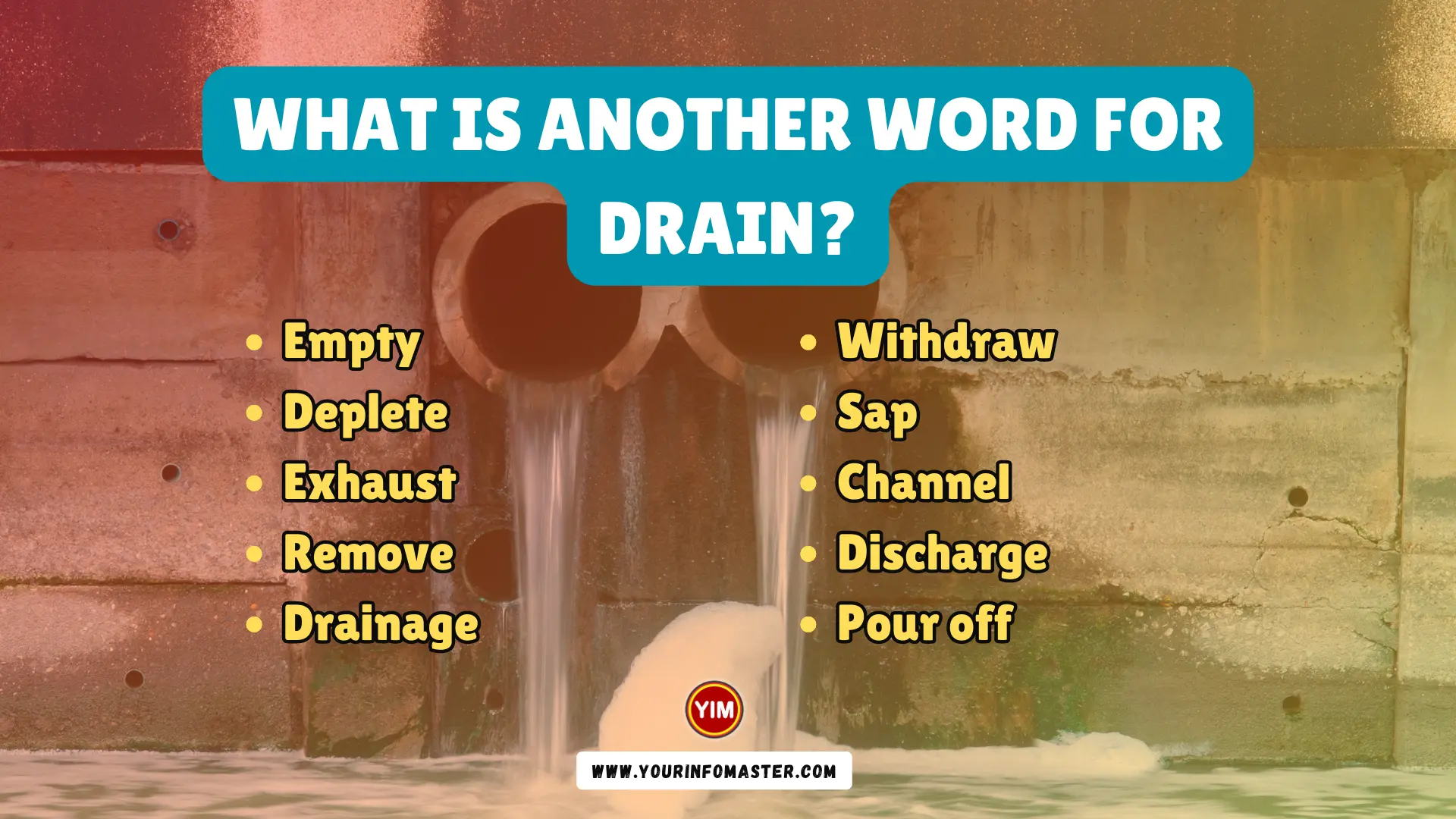 What is another word for Drain