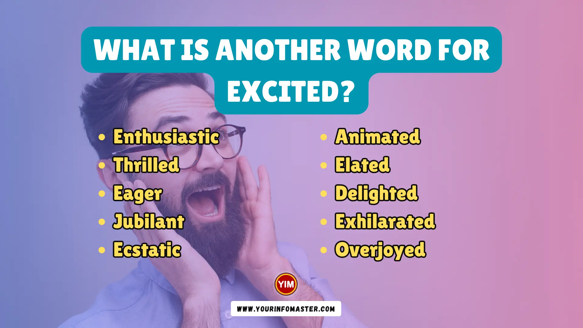 What is another word for Excited