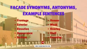 Facade Synonyms, Antonyms, Example Sentences
