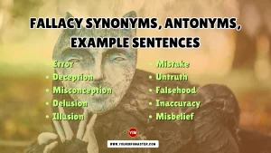 Fallacy Synonyms, Antonyms, Example Sentences