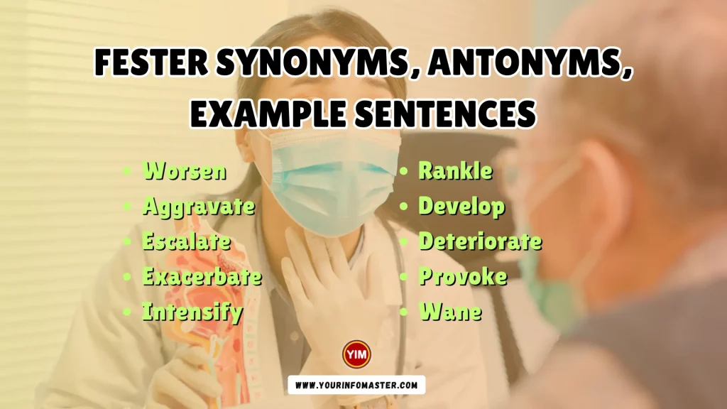 Fester Synonyms, Antonyms, Example Sentences