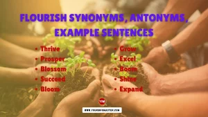 Flourish Synonyms, Antonyms, Example Sentences
