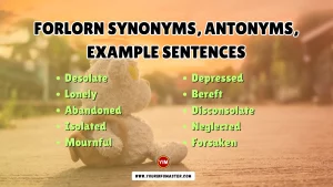 Forlorn Synonyms, Antonyms, Example Sentences