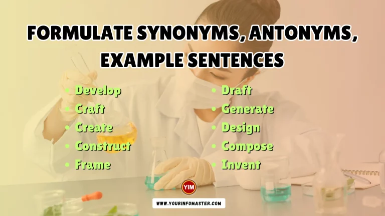 Formulate Synonyms, Antonyms, Example Sentences